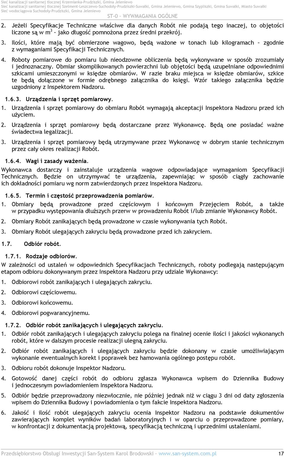 Roboty pomiarowe do pomiaru lub nieodzowne obliczenia będą wykonywane w sposób zrozumiały i jednoznaczny.