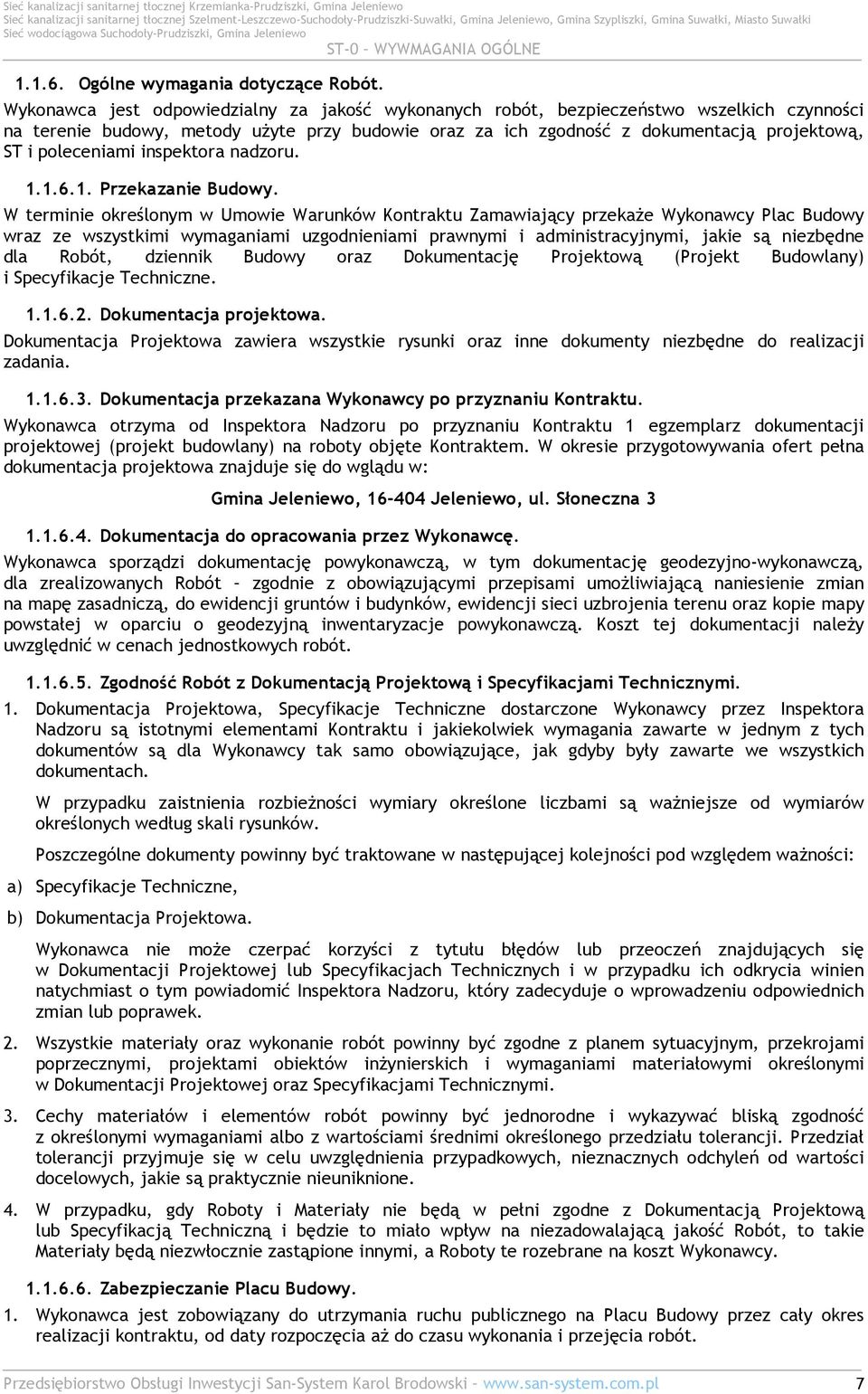 poleceniami inspektora nadzoru. 1.1.6.1. Przekazanie Budowy.