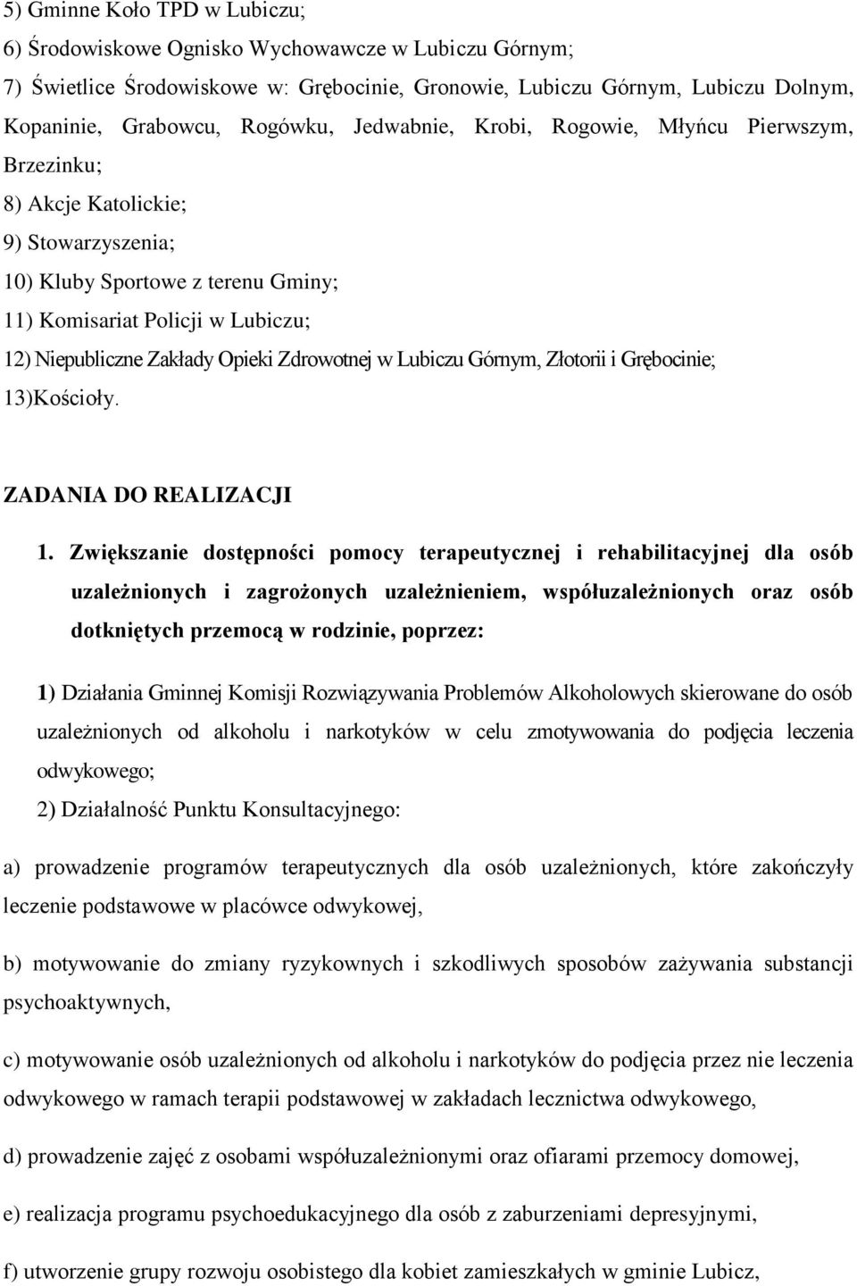 Zdrowotnej w Lubiczu Górnym, Złotorii i Grębocinie; 13)Kościoły. ZADANIA DO REALIZACJI 1.