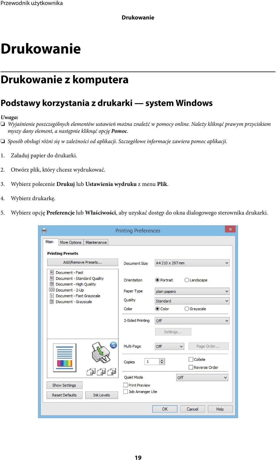 Szczegółowe informacje zawiera pomoc aplikacji. 1. Załaduj papier do drukarki. 2. Otwórz plik, który chcesz wydrukować. 3.