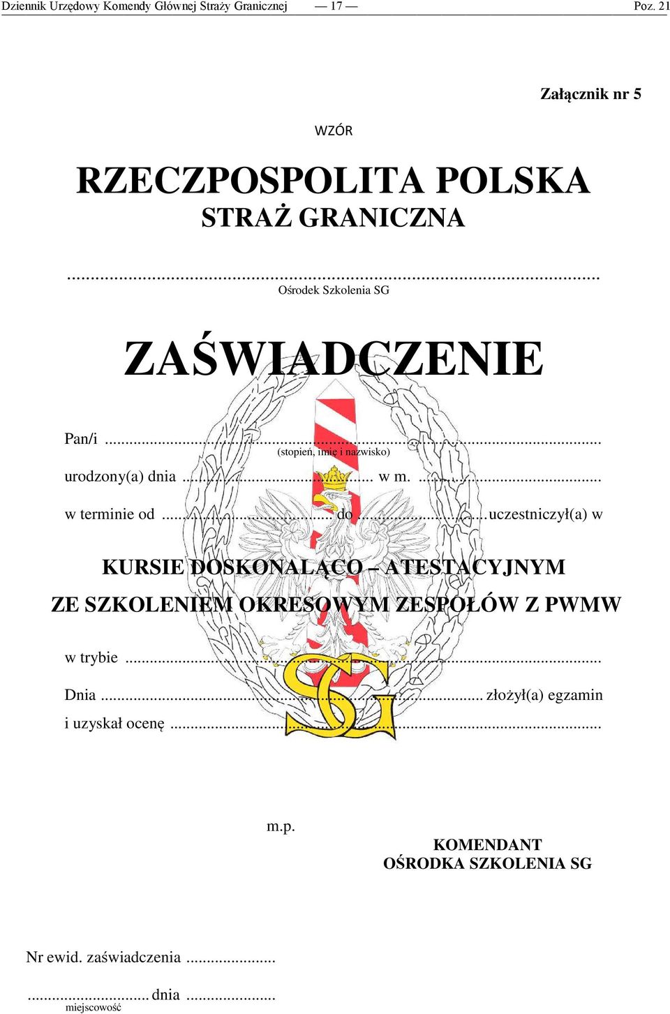 .. do... uczestniczył(a) w KURSIE DOSKONALĄCO ATESTACYJNYM ZE SZKOLENIEM OKRESOWYM ZESPOŁÓW Z PWMW w trybie... Dnia.