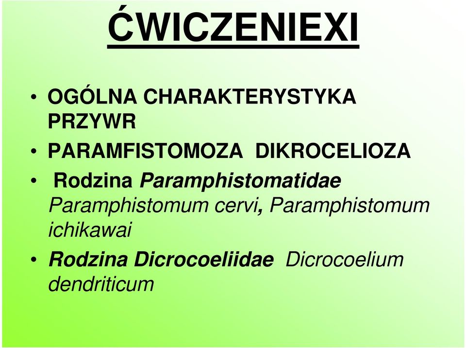 Paramphistomatidae Paramphistomum cervi,