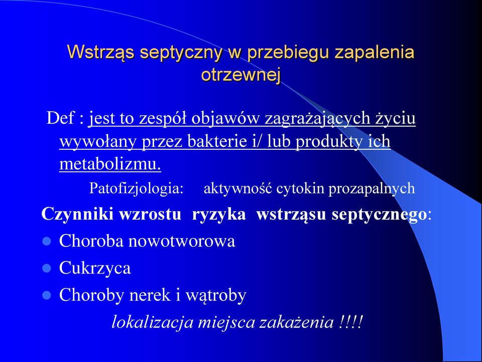 Patofizjologia: aktywność cytokin prozapalnych Czynniki wzrostu ryzyka wstrząsu