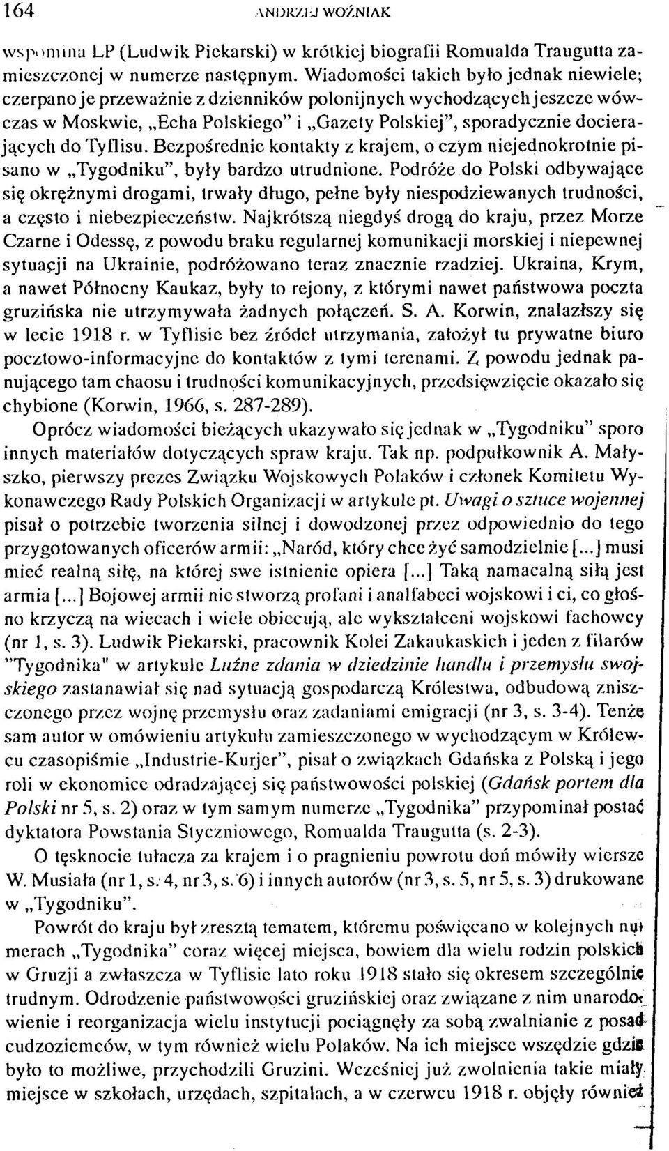 Tyflisu. Bezpośrednie kontakty z krajem, o czym niejednokrotnie pisano w Tygodniku", były bardzo utrudnione.
