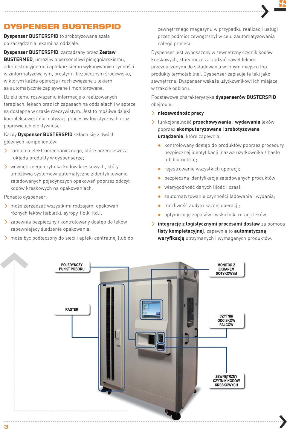 środowisku, w którym każda operacja i ruch związane z lekiem są automatycznie zapisywane i monitorowane.