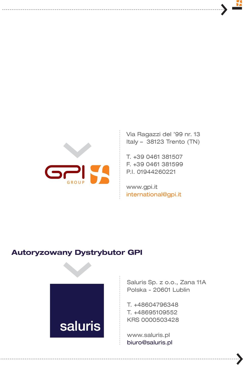 it Autoryzowany Dystrybutor GPI Saluris Sp. z o.o., Zana 11A Polska - 20601 Lublin T.