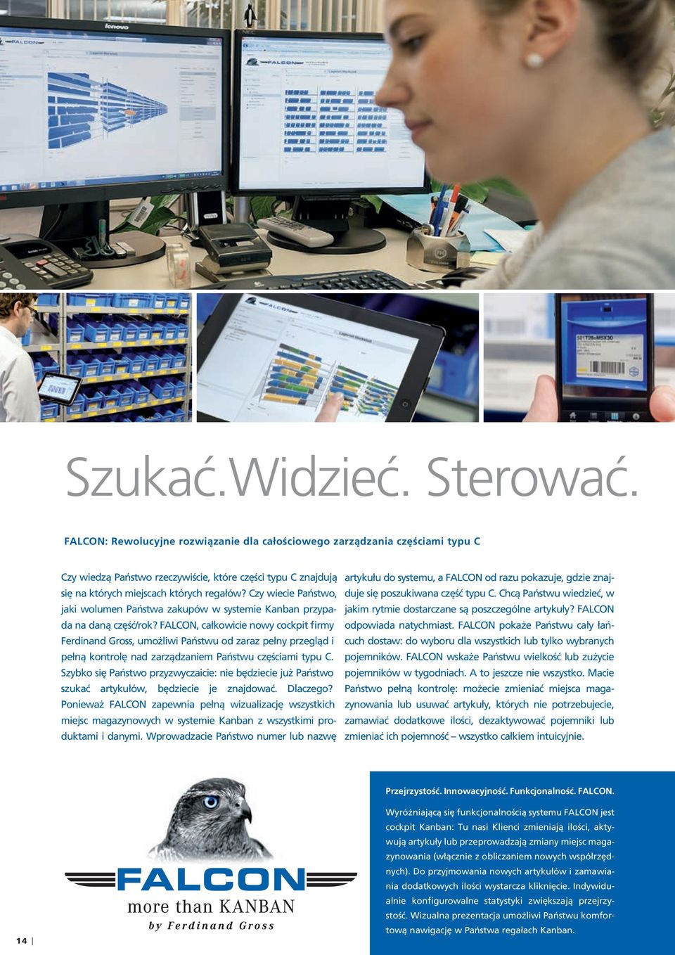 Czy wiecie Państwo, jaki wolumen Państwa zakupów w systemie Kanban przypada na daną część/rok?