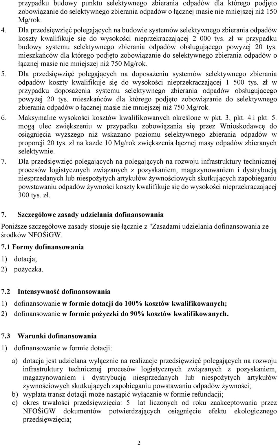 zł w przypadku budowy systemu selektywnego zbierania odpadów obsługującego powyżej 20 tys.