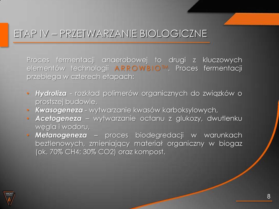 Kwasogeneza - wytwarzanie kwasów karboksylowych, Acetogeneza wytwarzanie octanu z glukozy, dwutlenku węgla i wodoru,