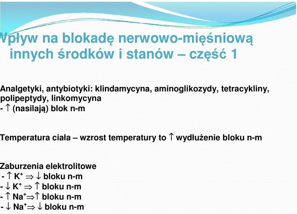 - (nasilają) blok n-m emperatura ciała wzrost temperatury to wydłużenie bloku n-m