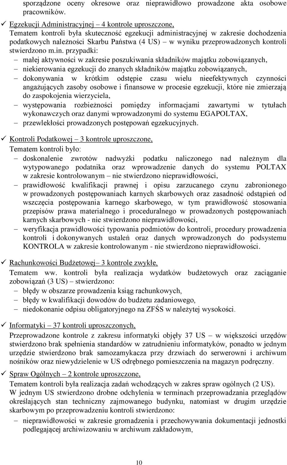 przeprowadzonych kontroli stwierdzono m.in.