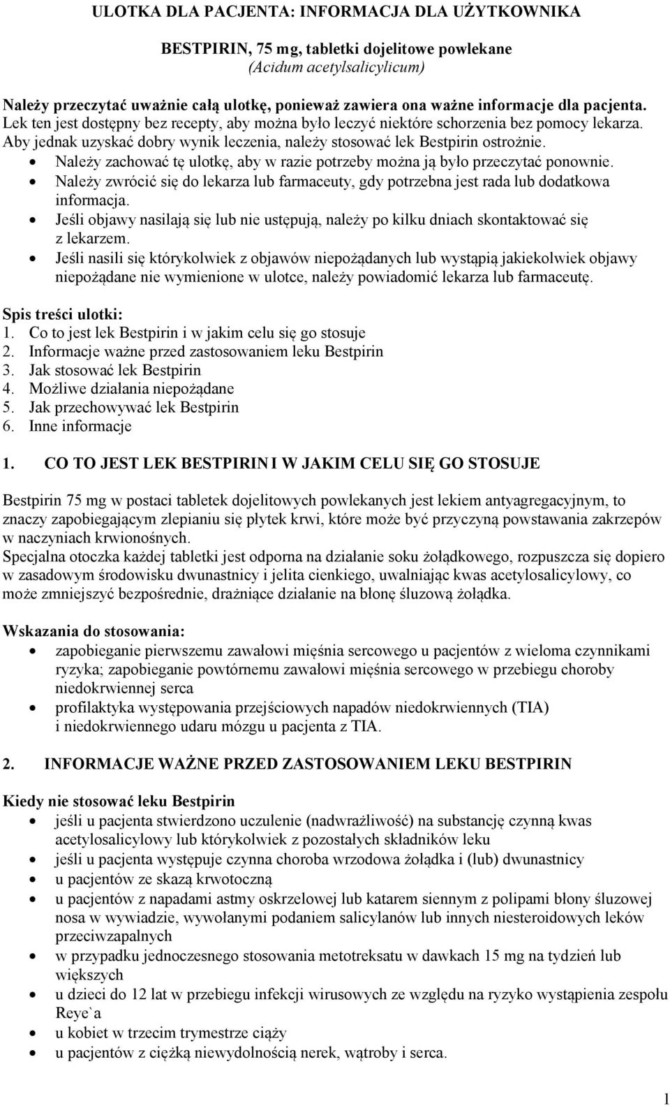 Należy zachować tę ulotkę, aby w razie potrzeby można ją było przeczytać ponownie. Należy zwrócić się do lekarza lub farmaceuty, gdy potrzebna jest rada lub dodatkowa informacja.