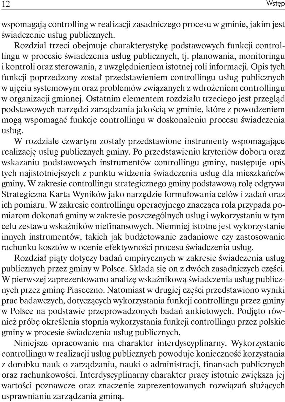 planowania, monitoringu i kontroli oraz sterowania, z uwzględnieniem istotnej roli informacji.