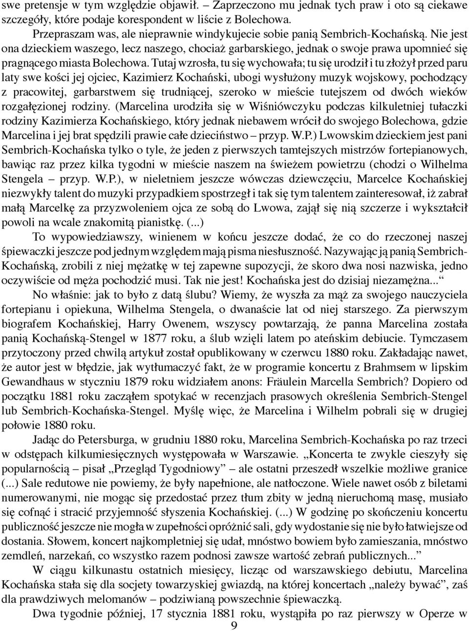 Nie jest ona dzieckiem waszego, lecz naszego, chociaż garbarskiego, jednak o swoje prawa upomnieć się pragnącego miasta Bolechowa.