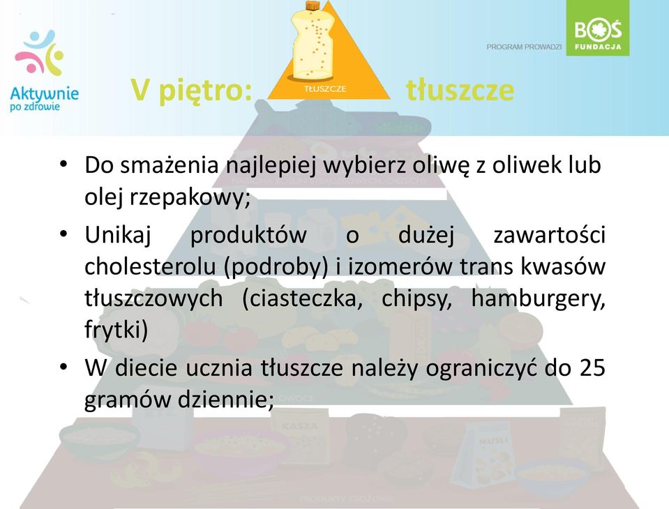 (podroby) i izomerów trans kwasów tłuszczowych (ciasteczka, chipsy,