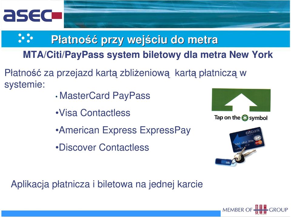 w systemie: MasterCard PayPass Visa Contactless American Express