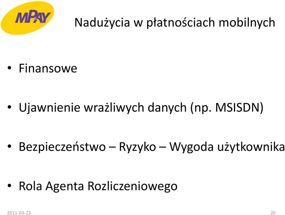 MSISDN) Bezpieczeostwo Ryzyko Wygoda