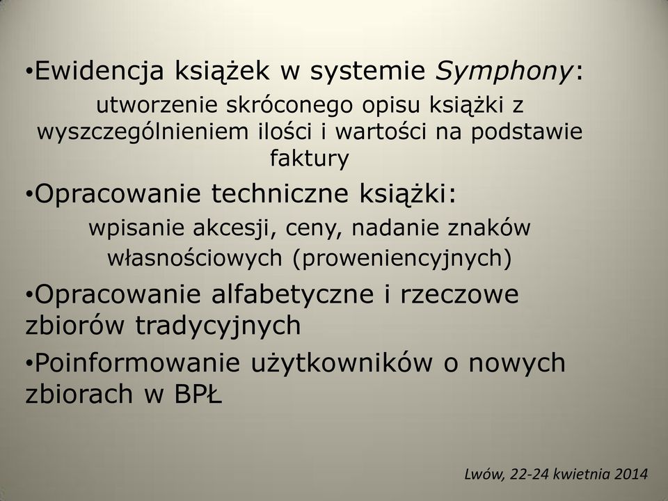 książki: wpisanie akcesji, ceny, nadanie znaków własnościowych (proweniencyjnych)