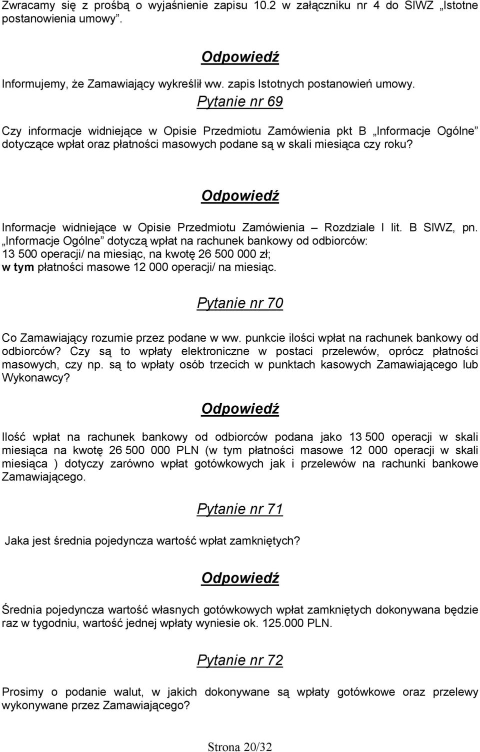 Informacje widniejące w Opisie Przedmiotu Zamówienia Rozdziale I lit. B SIWZ, pn.