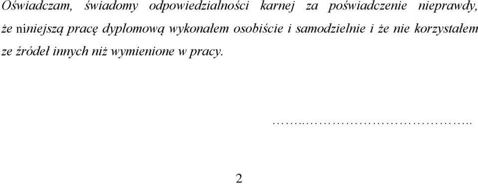 dyplomową wykonałem osobiście i samodzielnie i że