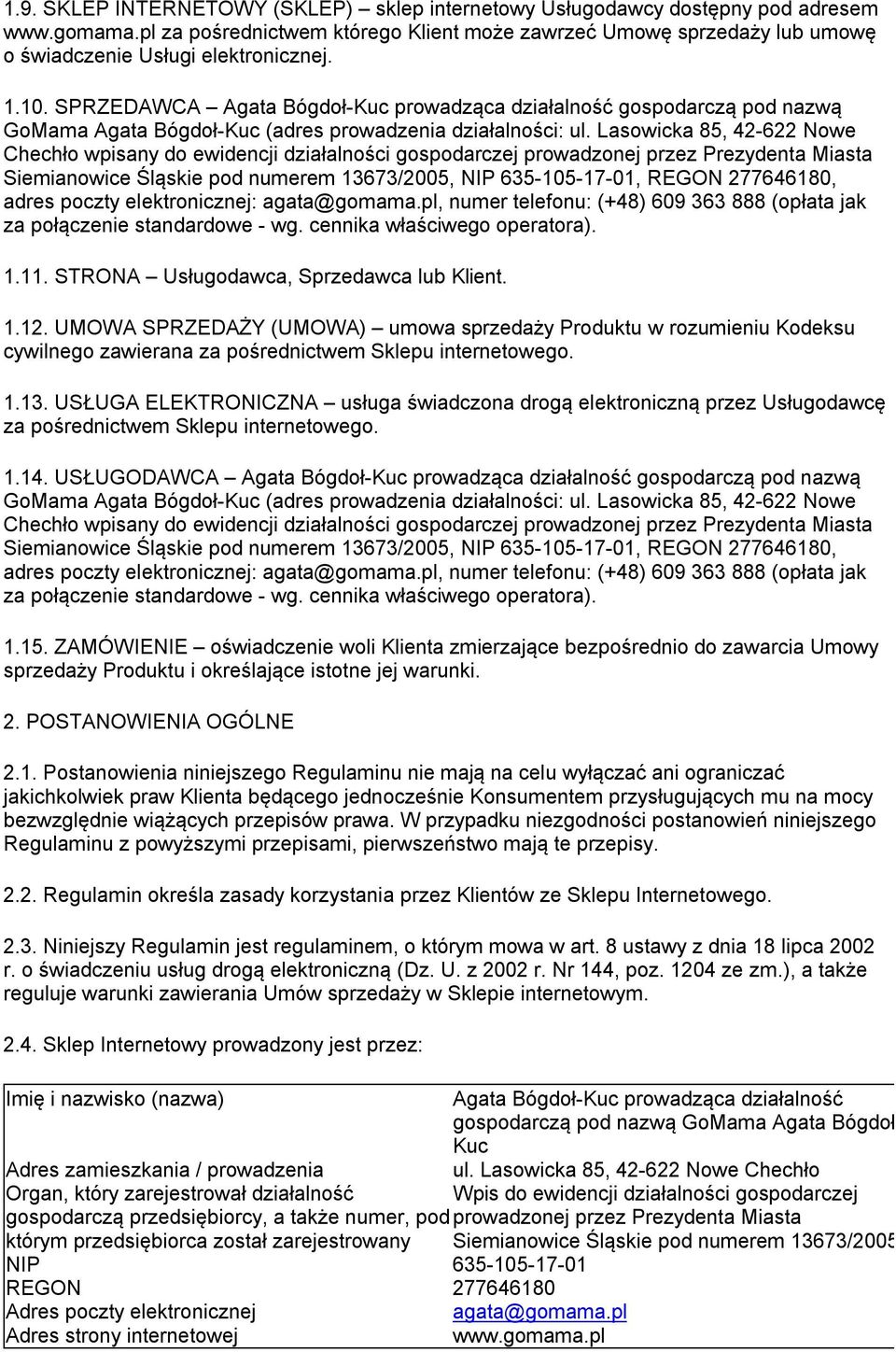 SPRZEDAWCA Agata Bógdoł-Kuc prowadząca działalność gospodarczą pod nazwą GoMama Agata Bógdoł-Kuc (adres prowadzenia działalności: ul.