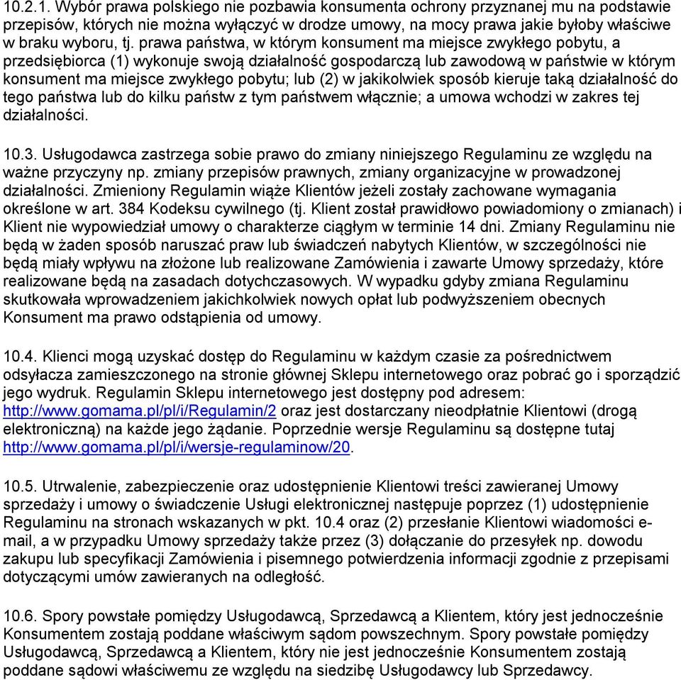 (2) w jakikolwiek sposób kieruje taką działalność do tego państwa lub do kilku państw z tym państwem włącznie; a umowa wchodzi w zakres tej działalności. 10.3.