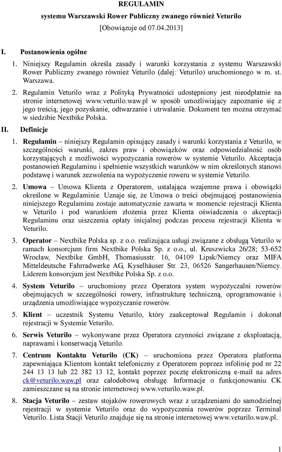 Regulamin Veturilo wraz z Polityką Prywatności udostępniony jest nieodpłatnie na stronie internetowej www.veturilo.waw.