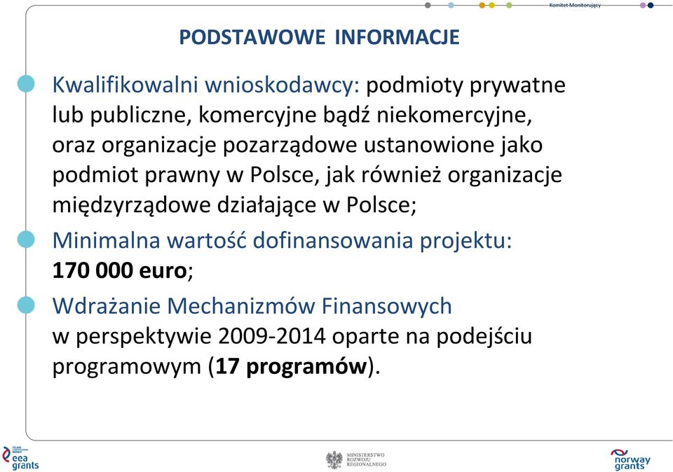 równieżorganizacje międzyrządowe działające w Polsce; Minimalna wartość dofinansowania projektu: 170
