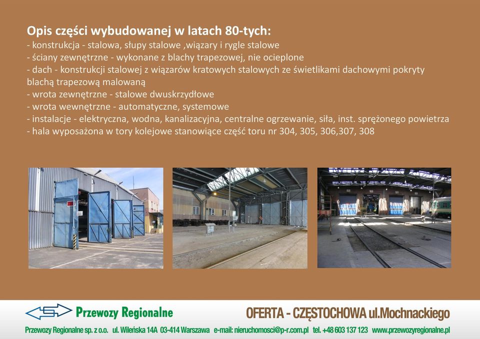 trapezową malowaną - wrota zewnętrzne - stalowe dwuskrzydłowe - wrota wewnętrzne - automatyczne, systemowe - instalacje - elektryczna, wodna,