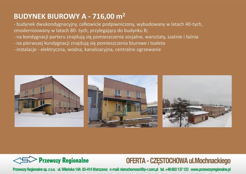znajdują się pomieszczenia socjalne, warsztaty, szatnie i łaźnia - na pierwszej kondygnacji znajdują