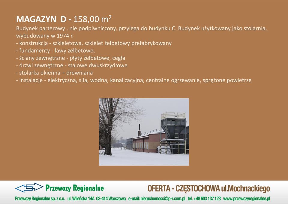 - konstrukcja - szkieletowa, szkielet żelbetowy prefabrykowany - fundamenty - ławy żelbetowe, - ściany