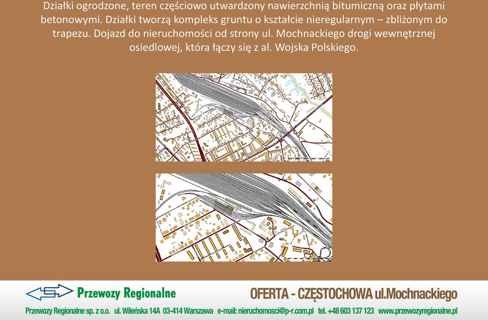Działki tworzą kompleks gruntu o kształcie nieregularnym zbliżonym do