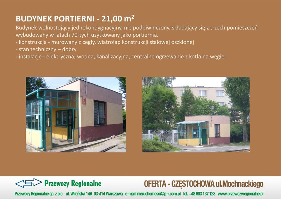 - konstrukcja - murowany z cegły, wiatrołap konstrukcji stalowej oszklonej - stan techniczny