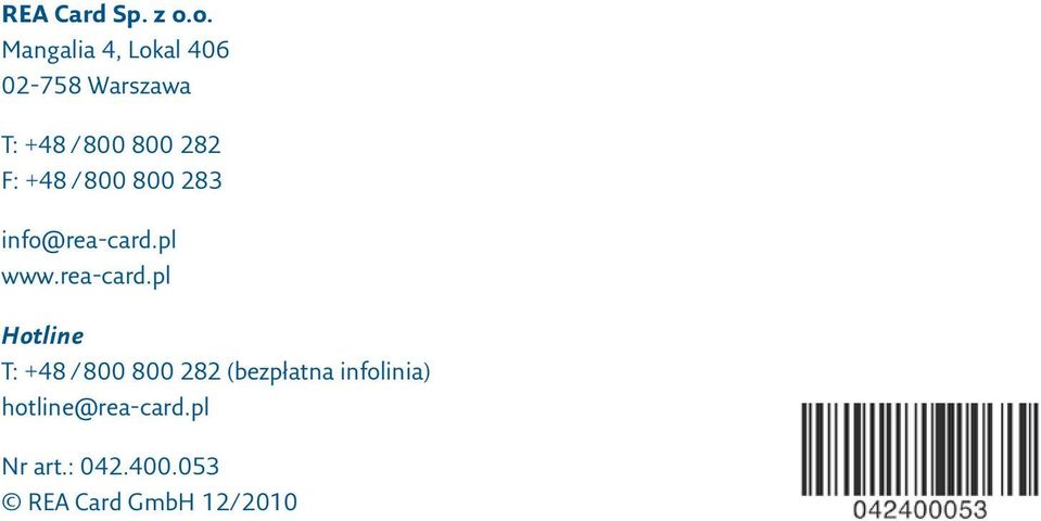 F: +48 / 800 800 283 info@rea-card.