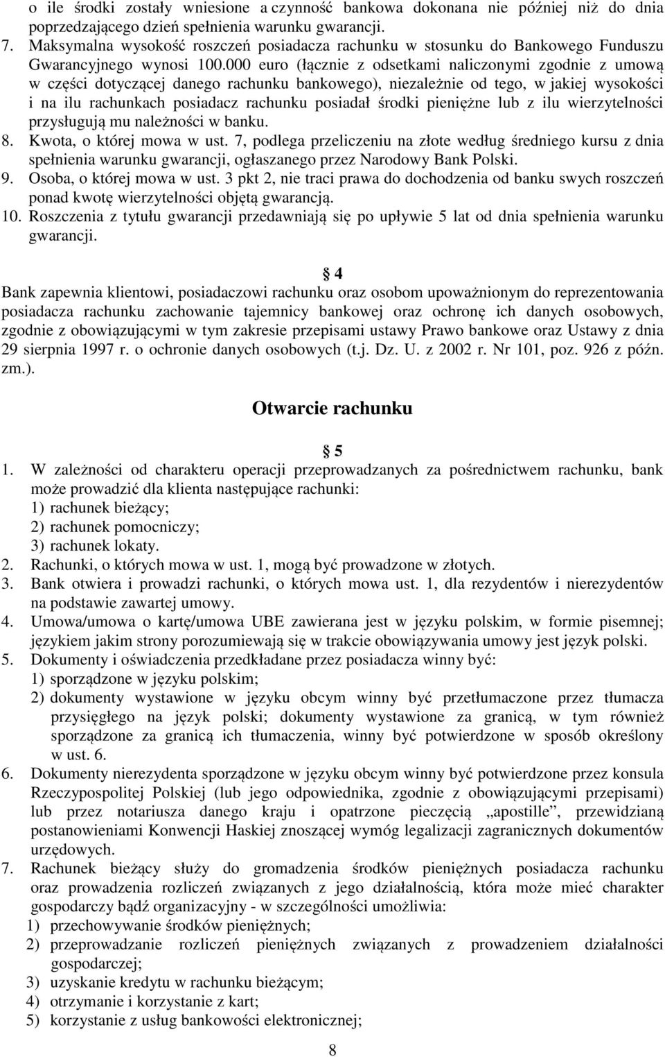 000 euro (łącznie z odsetkami naliczonymi zgodnie z umową w części dotyczącej danego rachunku bankowego), niezależnie od tego, w jakiej wysokości i na ilu rachunkach posiadacz rachunku posiadał