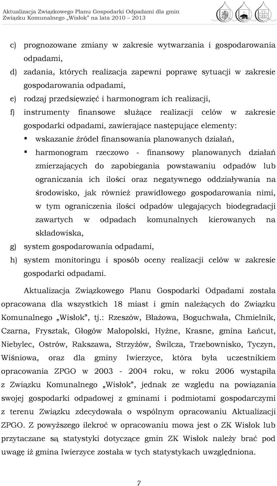 harmonogram rzeczowo - finansowy planowanych działań zmierzających do zapobiegania powstawaniu odpadów lub ograniczania ich ilości oraz negatywnego oddziaływania na środowisko, jak również