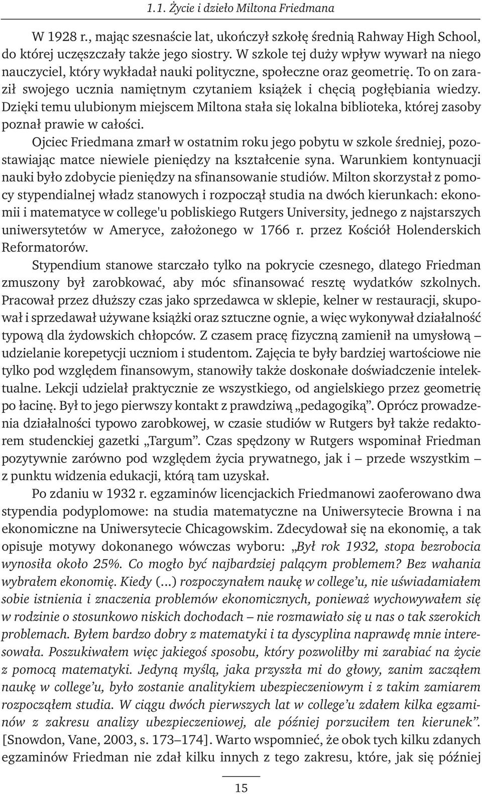Dzięki temu ulubionym miejscem Miltona stała się lokalna biblioteka, której zasoby poznał prawie w całości.