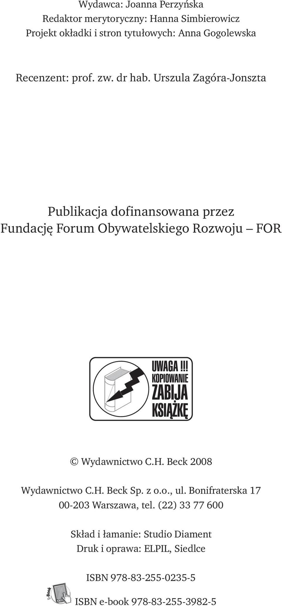 Urszula Zagóra-Jonszta Publikacja dofinansowana przez Fundację Forum Obywatelskiego Rozwoju FOR Wydawnictwo C.H.