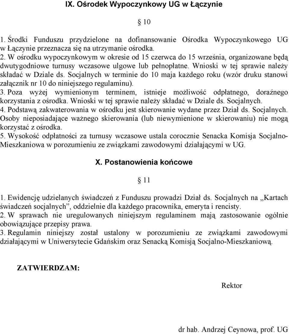 Socjalnych w terminie do 10 maja każdego roku (wzór druku stanowi załącznik nr 10 do niniejszego regulaminu). 3.