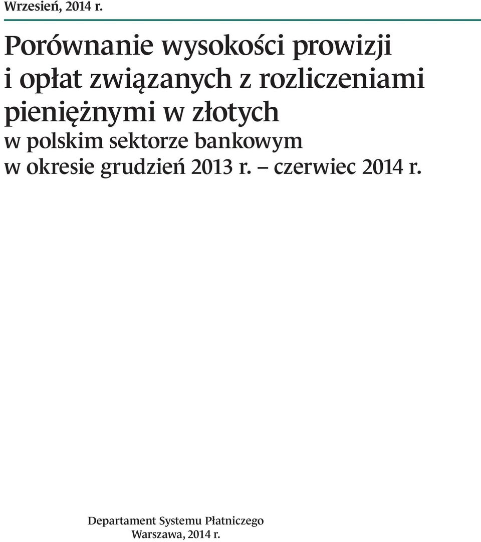 rozliczeniami pieniężnymi w złotych w polskim sektorze