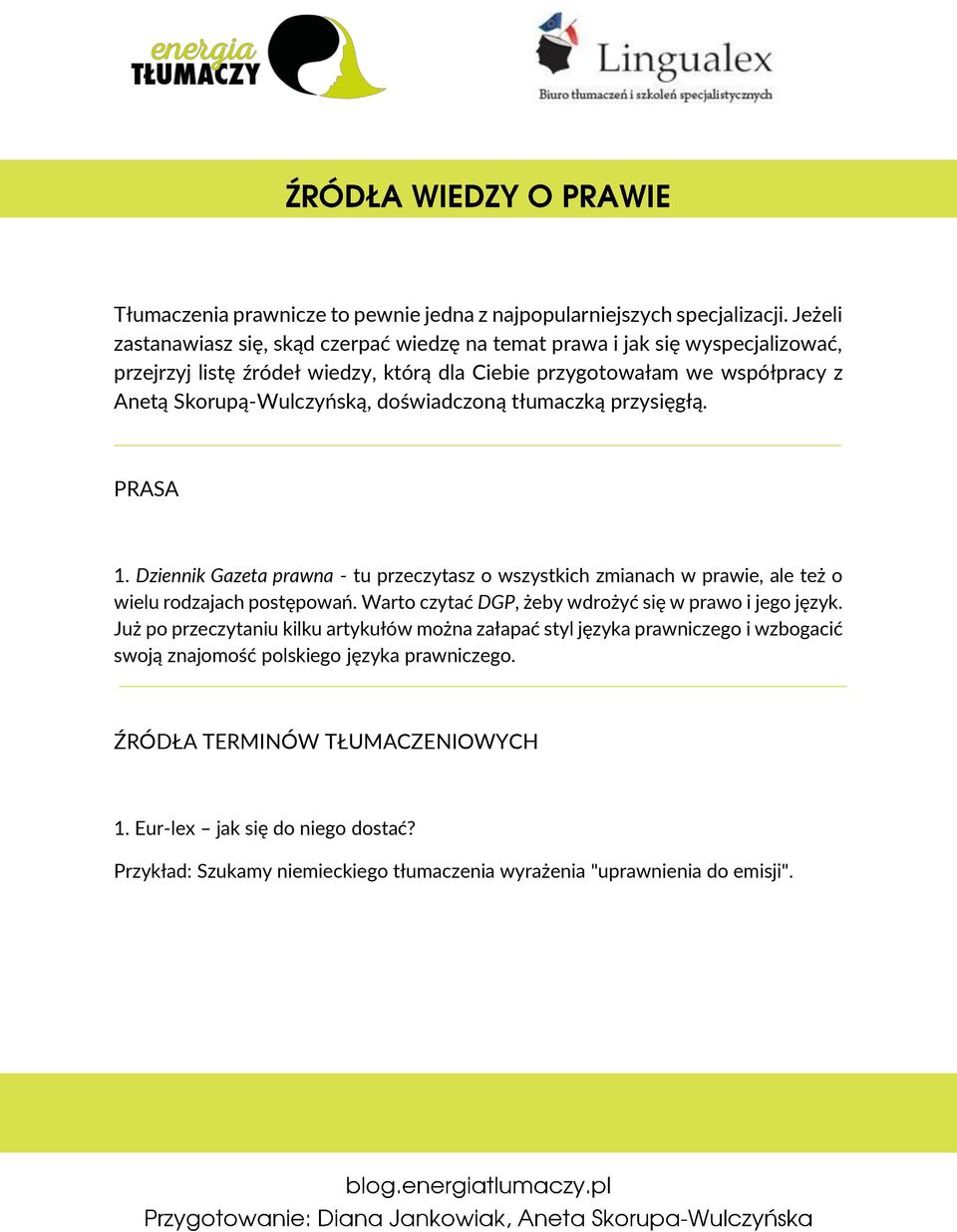 Skorupą-Wulczyńską, doświadczoną tłumaczką przysięgłą. PRASA 1. Dziennik Gazeta prawna - tu przeczytasz o wszystkich zmianach w prawie, ale też o wielu rodzajach postępowań.