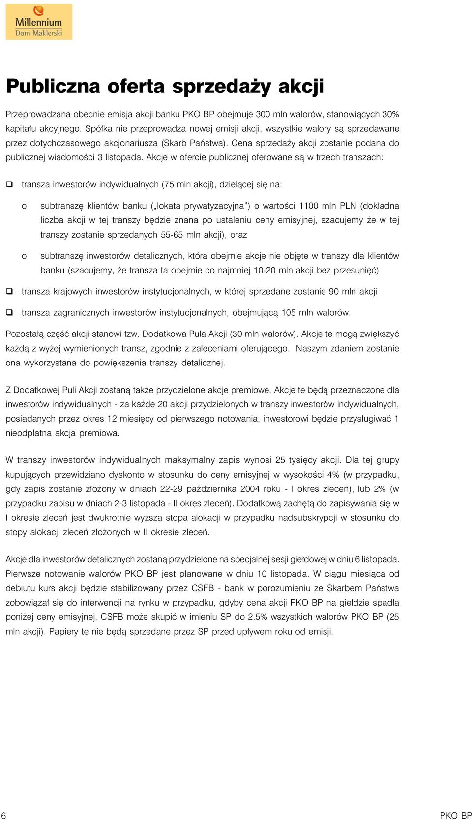 Cena sprzedaży akcji zostanie podana do publicznej wiadomości 3 listopada.