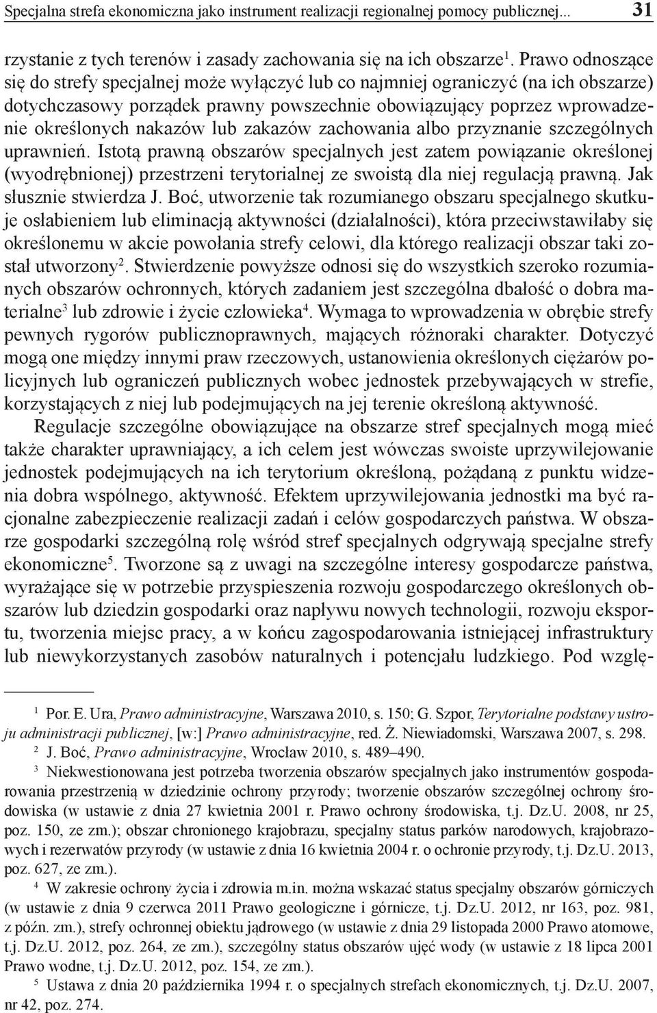 zakazów zachowania albo przyznanie szczególnych uprawnień.