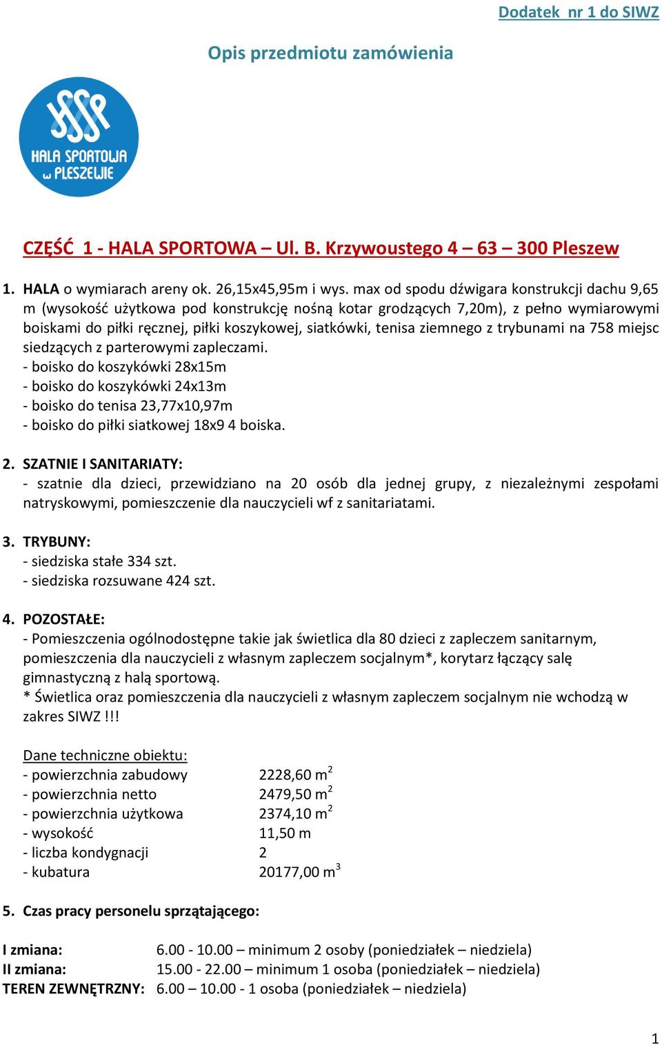 ziemnego z trybunami na 758 miejsc siedzących z parterowymi zapleczami.
