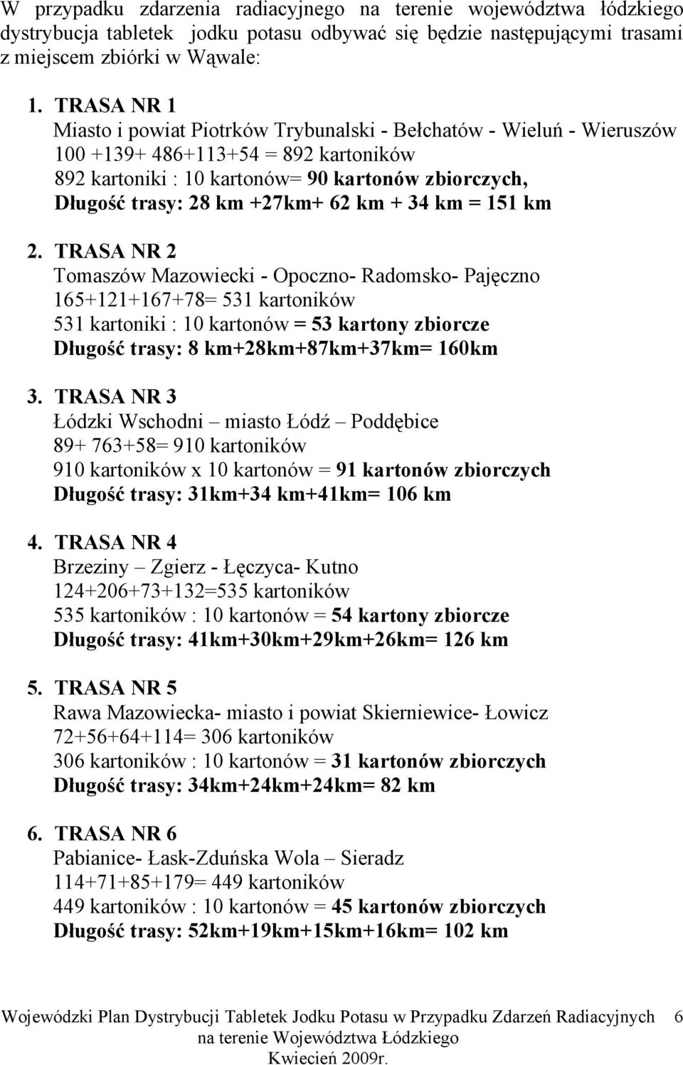 62 km + 34 km = 151 km 2.