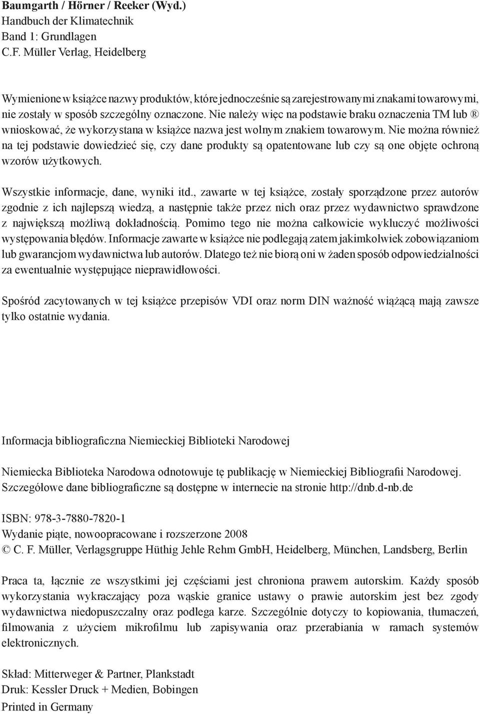 Nie należy więc na podstawie braku oznaczenia TM lub wnioskować, że wykorzystana w książce nazwa jest wolnym znakiem towarowym.