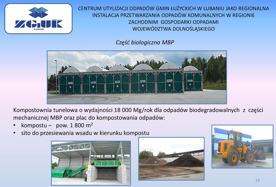tunelowa o wydajności 18 000 Mg/rok dla odpadów biodegradowalnych z części mechanicznej MBP oraz