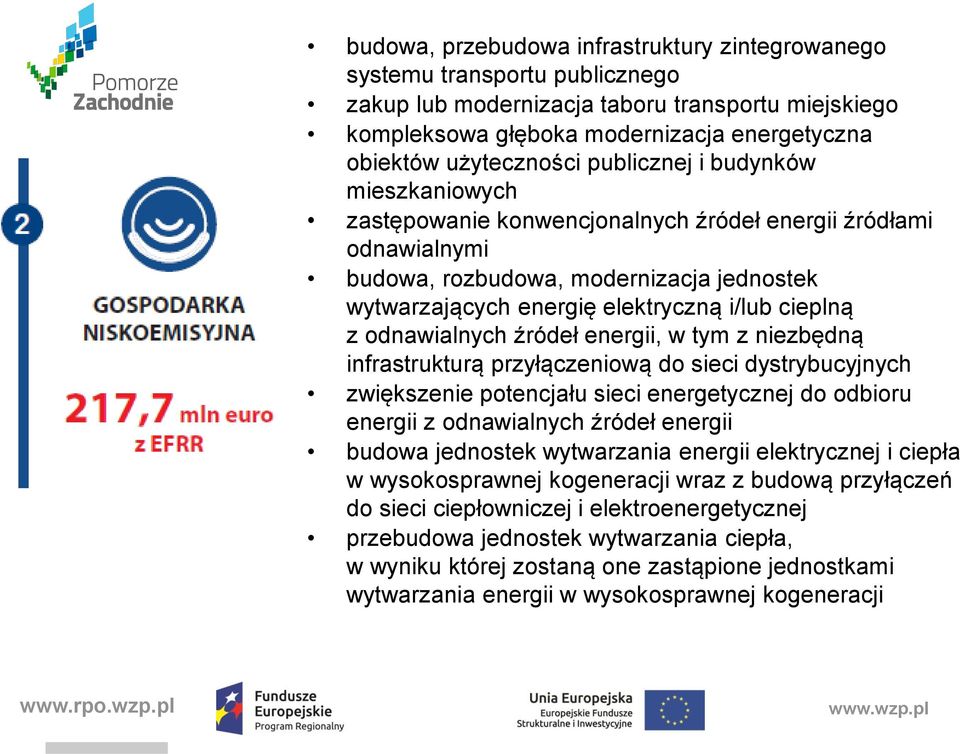 odnawialnych źródeł energii, w tym z niezbędną infrastrukturą przyłączeniową do sieci dystrybucyjnych zwiększenie potencjału sieci energetycznej do odbioru energii z odnawialnych źródeł energii