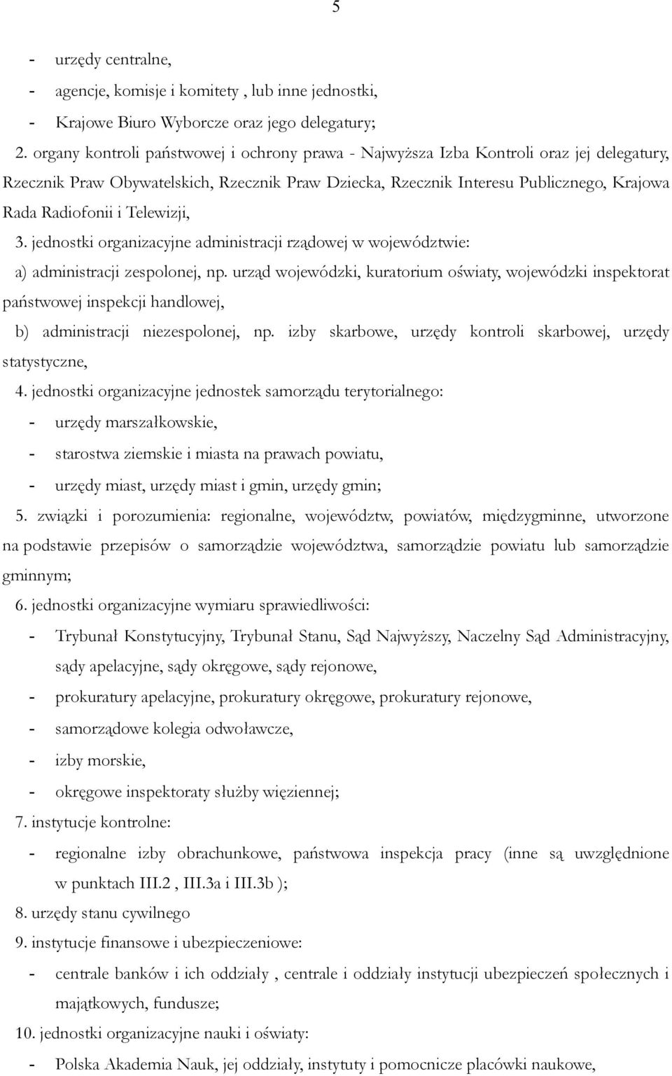 Telewizji, 3. jednostki organizacyjne administracji rządowej w województwie: a) administracji zespolonej, np.