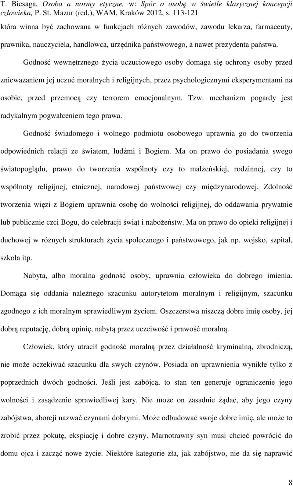 terrorem emocjonalnym. Tzw. mechanizm pogardy jest radykalnym pogwałceniem tego prawa.